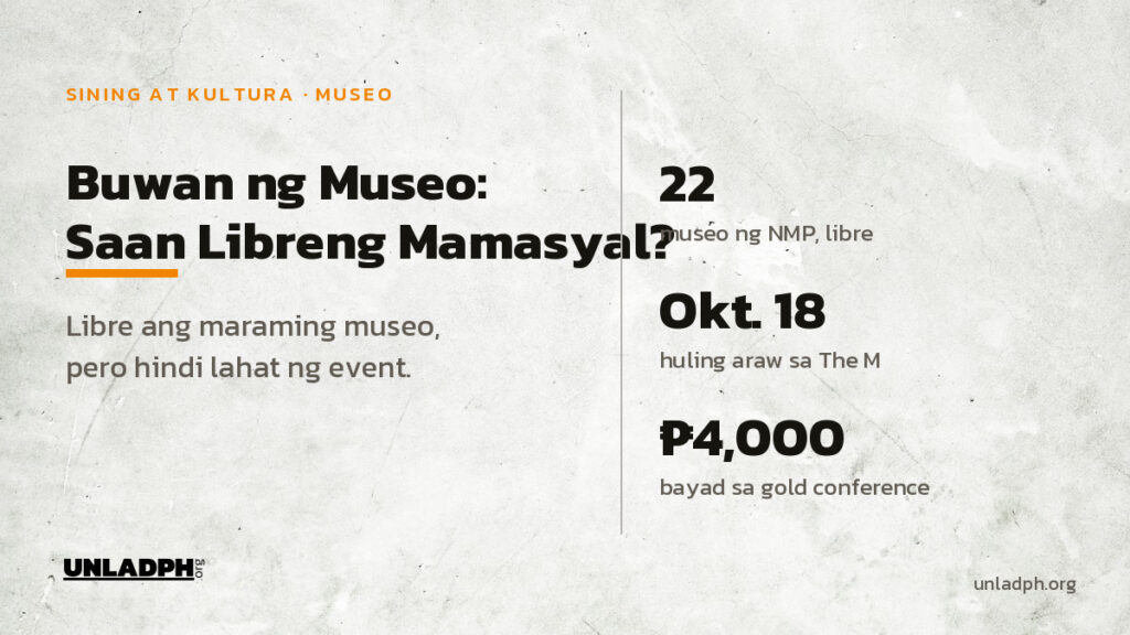 Buwan ng Museo 2026: libre ang pasok sa 22 museo ng National Museum, libre ang Traverse sa The M hanggang Okt. 18, pero 4,000 piso ang gold conference.
